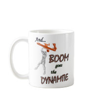 Boom Goes the Dynamite Coffee Mugs