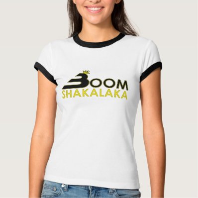 Boom Shakalaka Tshirts