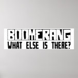 Boomerang What Else Is There? Print