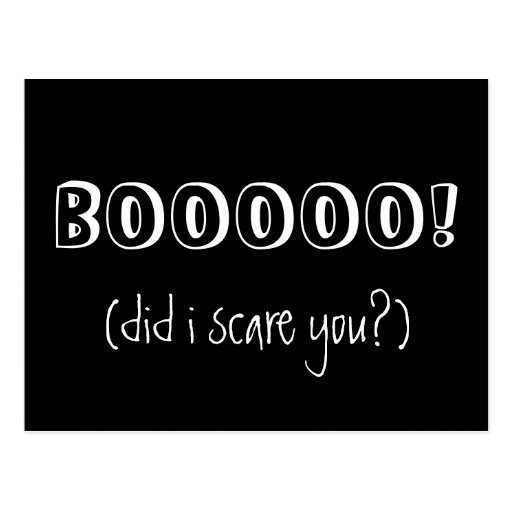 booooo-did-i-scare-you-white-text-on-black-postcard-zazzle