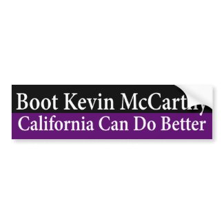 Boot Kevin McCarthy. California Can Do Better (Bumper Sticker Against McCarthy for Congress)