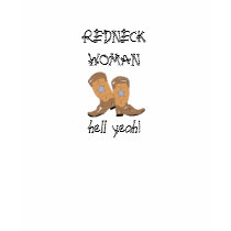 BOOTS, REDNECKWOMAN, hell yeah! t-shirts by ottster35 BOOTS, REDNECKWOMAN, hell yeah! t-shirts