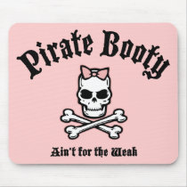 Booty Ain't for the Weak Mousepads