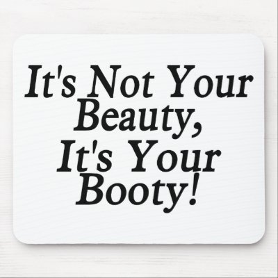 Booty Beauty Mousepads by goldnsun