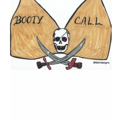 Booty Call Shirts by cathye421