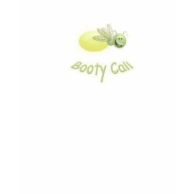 Booty Call Tshirts by hazardzone