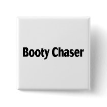 Booty Chaser buttons