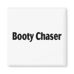 Booty Chaser Magnet