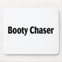 Booty Chaser Mousepads