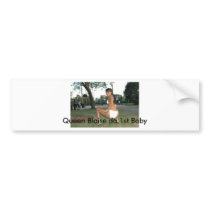 Booty, Queen Blaise da 1st Baby Bumper Sticker
