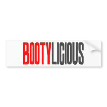 BootyLicious bumper stickers by ColorShow BootyLicious bumper stickers