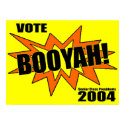 Booyah! 2004 Senior Class Presidents posters by vkamath Booyah! 2004 Senior Class Presidents posters