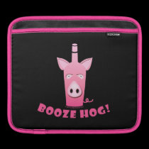 BOOZE HOG iPOD - iPAD NETBOOK SLEEVE ipad sleeves