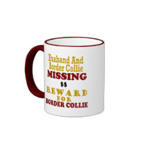 Border Collie  & Husband Missing Reward For Border Mugs