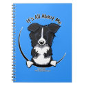 Border Collie Its All About Me Spiral Notebooks