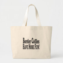 Border Collies Have More Fun! Canvas Bag