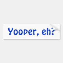 Border Snowbirds Yooper, eh? Bumper Sticker