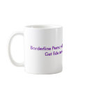 Borderline Personality Disorder Awareness-- Get... mugs by nhbpda Borderline Personality Disorder Awareness-- Get... mugs