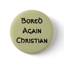 Bored Again Christian buttons by disgustedcats Bored Again Christian buttons