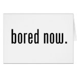Bored Now Cards