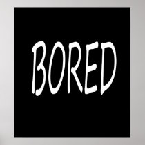 Bored Poster