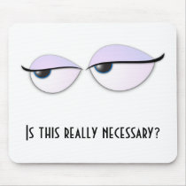 BoredEyes, Is this really necessary? mousepads
