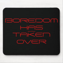 BOREDOM HAS TAKEN OVER, Duck & Punch mousepads by Duck_and_Punch BOREDOM HAS TAKEN OVER, Duck & Punch mousepads