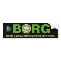 BORG Barack Obama's Redistributionist Government Bumper Stickers