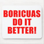 BORICUAS DO IT BETTER mousepads