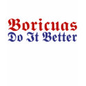 Boricuas Do It Better t-shirts by magarmor Boricuas Do It Better t-shirts