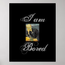 boring, I am, Bored Posters
