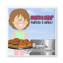 Born 2 Shop, Forced 2 Grill magnets