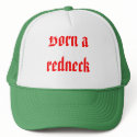 Born a redneck hats by Birdmanjr414 Born a redneck hats