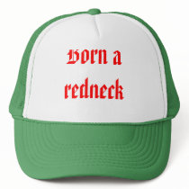Born a redneck hats