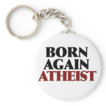 Born Again Atheist Keychain