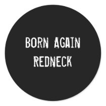 Born Again Redneck stickers