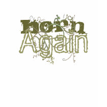 Born Again T-Shirt by HolyandAcceptable Born Again T-Shirt