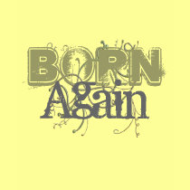 Born Again T-Shirt