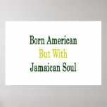 Born American But With Jamaican Soul Poster
