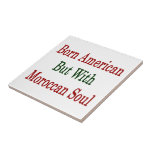 Born American But With Moroccan Soul Tile