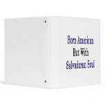 Born American But With Salvadoran Soul Binder