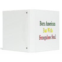 Born American But With Senegalese Soul Binder