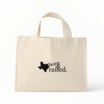 Born and raised in Texas bags