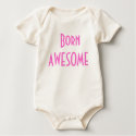 Born Awesome Customizable Baby Creeper t-shirts by greenbaby Born Awesome Customizable Baby Creeper t-shirts