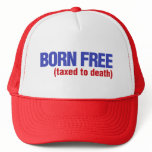 Born Free Taxed to Death hats