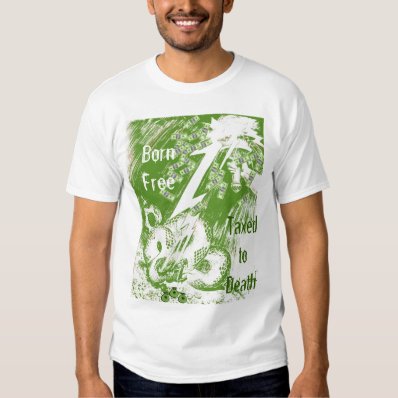 Born Free Taxed to Death T-shirt