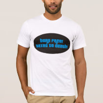 Born Free Taxed To Death t-shirts