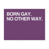 BORN GAY. NO OTHER WAY POST CARDS