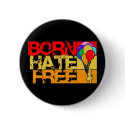 born hate free. buttons by chromatosis born hate free. buttons