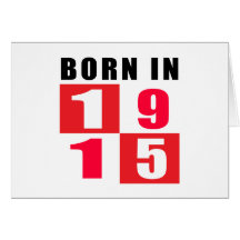 Born In 1915 Birthday Designs Greeting Cards